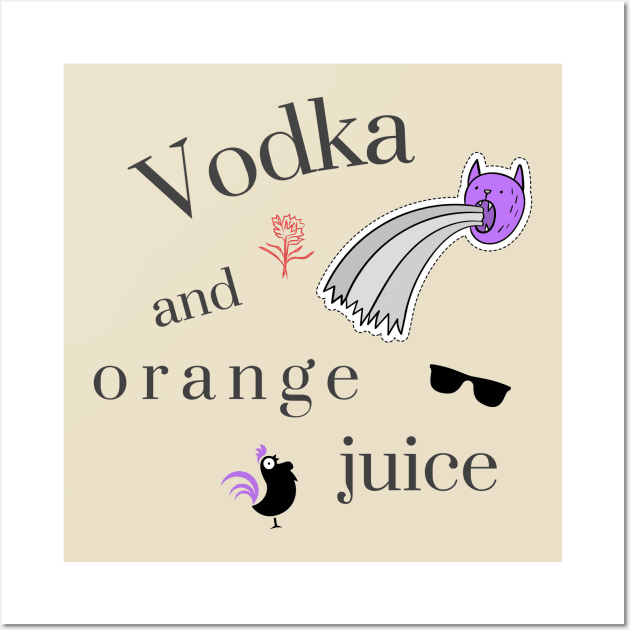 Vodka and Orange Juice Nihilist Party Silly Dark Humor T-Shirt Wall Art by TV Dinners